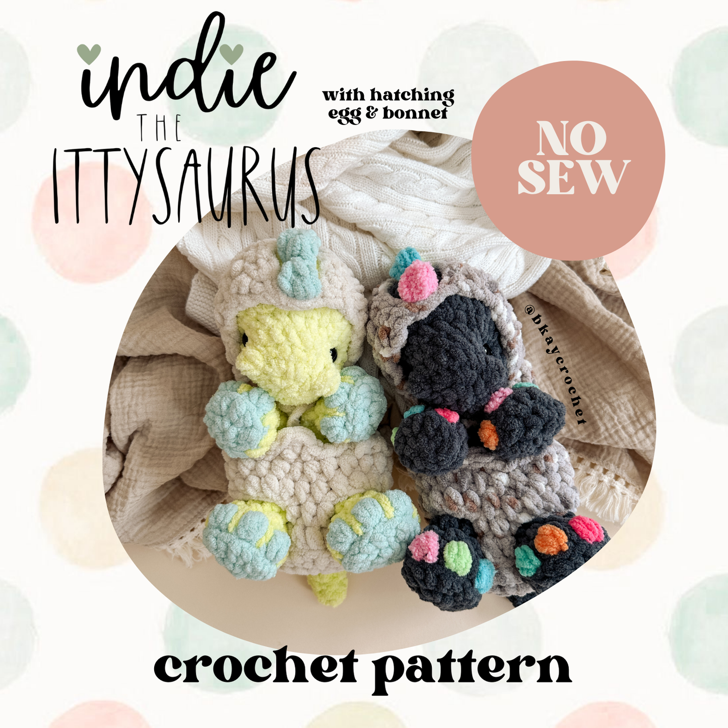 Indie the Ittysaurus W/ Hatching Egg & Bonnet Crochet Pattern