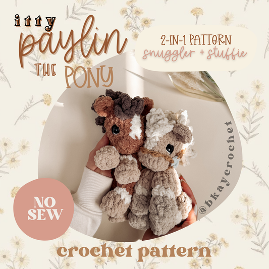 ITTY Paylin the Pony Snuggler + Stuffie 2-in-1 Crochet Pattern