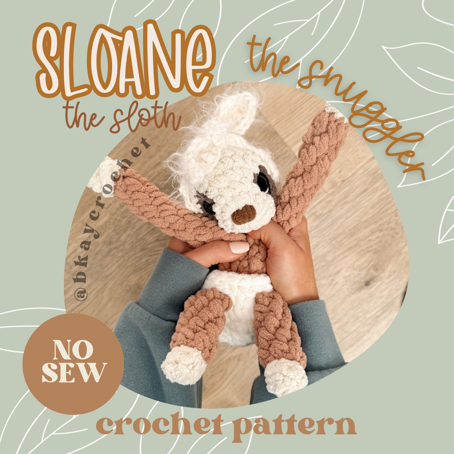 Sloane the Sloth SNUGGLER Crochet Pattern